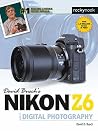David Busch's Nikon Z6 Guide to Digital Photography (The David Busch Camera Guide Series) David Busch's Nikon Z6 Guide to Digital Photography (The David Busch Camera Guide Series)