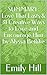 SUMMARY: Love That Lasts & 31 Creative Ways to Love and Encourage Him by Alyssa Bethke