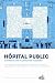 Hôpital public : Entretiens avec le personnel hospitalier