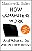 How Computers Work and What...