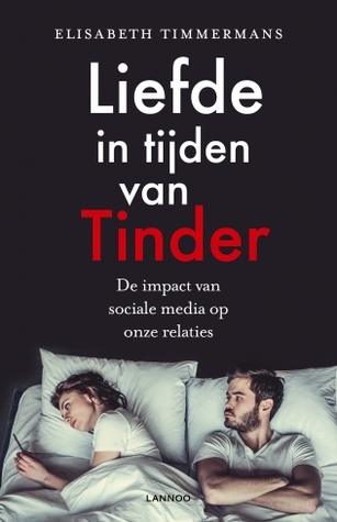 Liefde in tijden van Tinder. De impact van sociale media op onze relaties (Paperback)