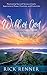 The Will of God, the Key to Success: Positioning Yourself to Live in God's Supernatural Power, Provision, and Protection