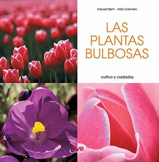 Las plantas bulbosas - Cultivo y cuidados: Manual esencial para plantar, multiplicar y proteger bulbosas durante todo el año (Spanish Edition)