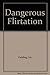 Dangerous Flirtation