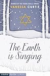 The Earth Is Singing by Vanessa Curtis
