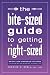 The Bite-Sized Guide to Getting Right-Sized: Weight-Loss Strategies That Work from an MD Who Lost 80 Pounds...and Kept It Off