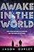 Awake in the World