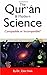 The Quran & Modern Science: Compatible or Incompatible?