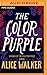 The Color Purple by Alice Walker