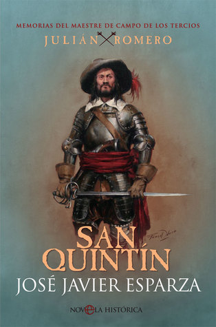 San Quintín. Memorias del maestre de campo de los tercios Julián Romero