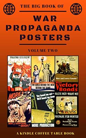The Big Book of War Propaganda Posters: Volume Two: A Kindle Coffee Table Book (Kindle Edition)