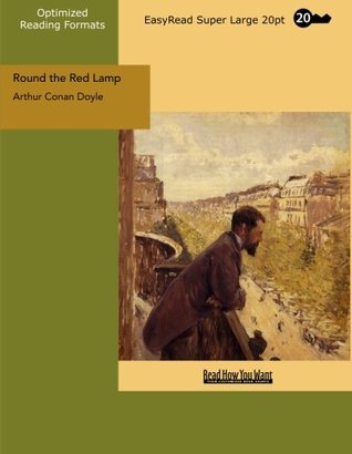 Round the Red Lamp (EasyRead Super Large 20pt Edition): Being Facts and Fancies of Medical Life