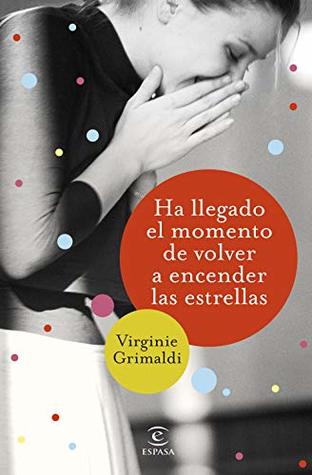 Portada de Ha llegado el momento de volver a encender las estrellas, de Virginie Grimaldi