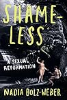 Shameless: A sexual reformation Book cover for Shameless: A sexual reformation