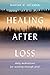 Healing After Loss by Martha Whitmore Hickman Healing After Loss by Martha Whitmore Hickman