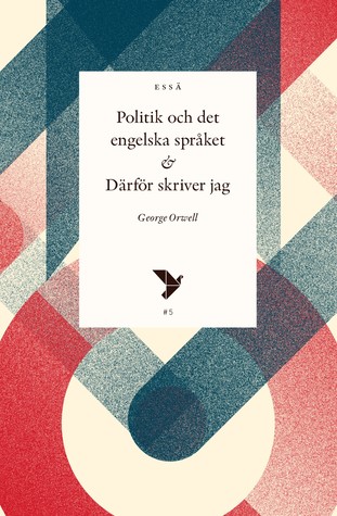 Politik och det engelska språket ; Därför skriver jag