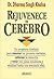 Rejuvenece tu cerebro