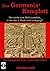 Das Germania-Komplott: Wie ...