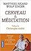 Cerveau et méditation : Dialogue entre le bouddhisme et les neurosciences