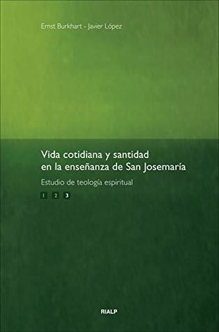 Vida cotidiana y santidad: en la enseñanza de San Josemaría (Libros sobre el Opus Dei) (Spanish Edition)
