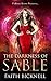 The Darkness of Sable by Faith Bicknell