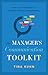 The Manager’s Communication Toolkit: Tools and Techniques for Leading Difficult Personalities