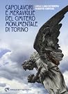 Capolavori e meraviglie del Cimitero Monumentale di Torino by Carlo Luigi Ostorero Capolavori e meraviglie del Cimitero Monumentale di Torino by Carlo Luigi Ostorero