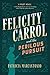 Felicity Carrol and the Per...