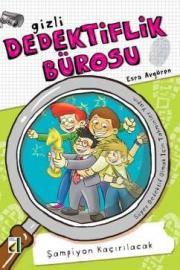 Şampiyon Kaçırılacak (Gizli Dedektiflik Bürosu #5)