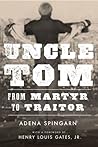 Uncle Tom: From Martyr to Traitor