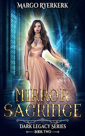 Mirror Sacrifice (Dark Legacy Series, #2)