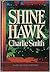 Shine Hawk by Charlie Smith