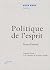 Politique de l'esprit by Bruno Karsenti