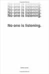 No One Is Listening