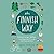 The Finnish Way: Finding Courage, Wellness, and Happiness Through the Power of Sisu