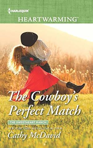 The Cowboy's Perfect Match (The Sweetheart Ranch, #2)