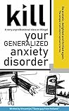 Kill your Generalized Anxiety Disorder by Vincentijn