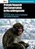 Primate Research and Conservation in the Anthropocene by Alison Behie
