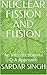 Nuclear Fission and Fusion:...