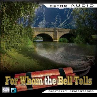 For Whom the Bell Tolls: Retro Audio (Dramatised): Retro Audio