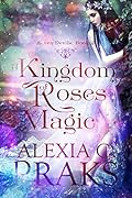 A Kingdom of Roses and Magic