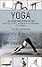 Yoga: Las 100 Mejores Poses De Yoga: Alivia El Estrés, Aumenta Tu Flexibilidad Y Tu Fuerza (Posturas Poses de yoga Técnicas de ejercicio y guía para la ... y alivio del estrés) (Spanish Edition)