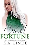 Cruel Fortune by K.A. Linde