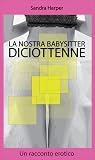 La nostra babysitter diciottenne: Un racconto erotico