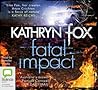 Fatal Impact by Kathryn Fox