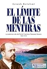 El Límite de las Mentiras: La polémica vida del Perito Francisco Pascasio Moreno 1852-1919