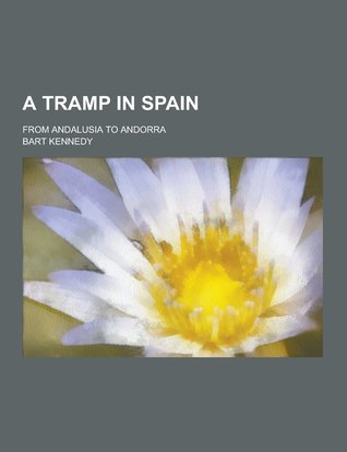 A Tramp in Spain: From Andalusia to Andorra (Paperback)