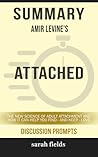 Summary of Attached: The New Science of Adult Attachment and How It Can Help YouFind - and Keep - Love by Amir Levine