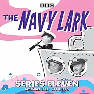The Navy Lark, Series Eleven: December 1969 - April 1970 (Audible Audio)