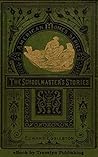 The Schoolmaster’s Stories (Illustrated)